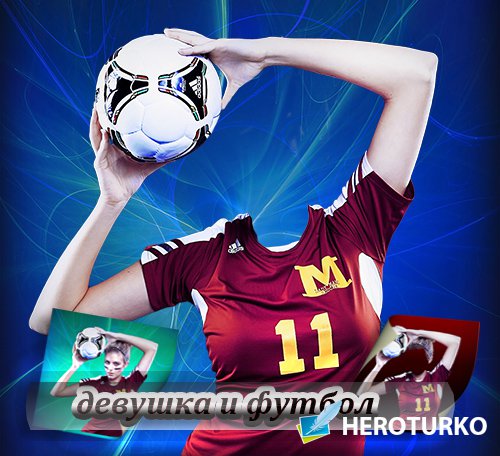 Красивый фотошаблон для фотошоп - Девушка и футбол